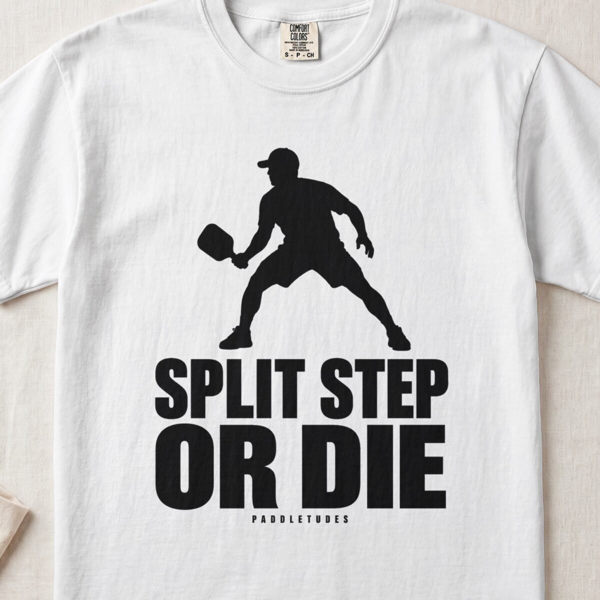 Split Step Or Die — Funny Pickleball Attitude Shirt on Comfort Colors 1717