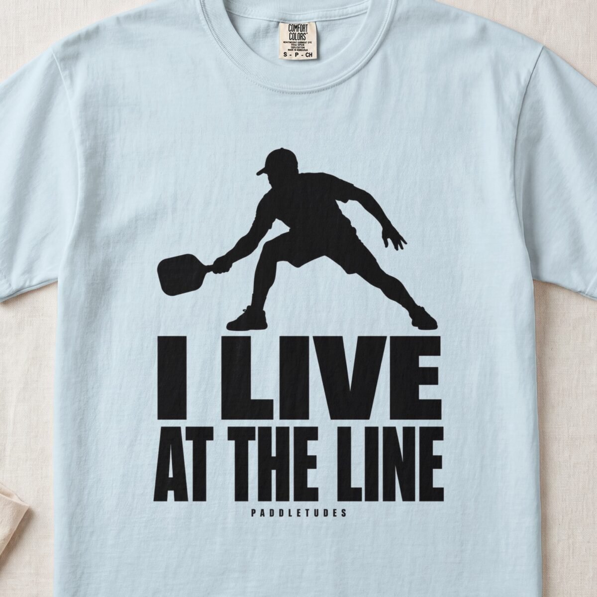 I Live At The Line — Funny Pickleball Attitude Shirt on Comfort Colors 1717