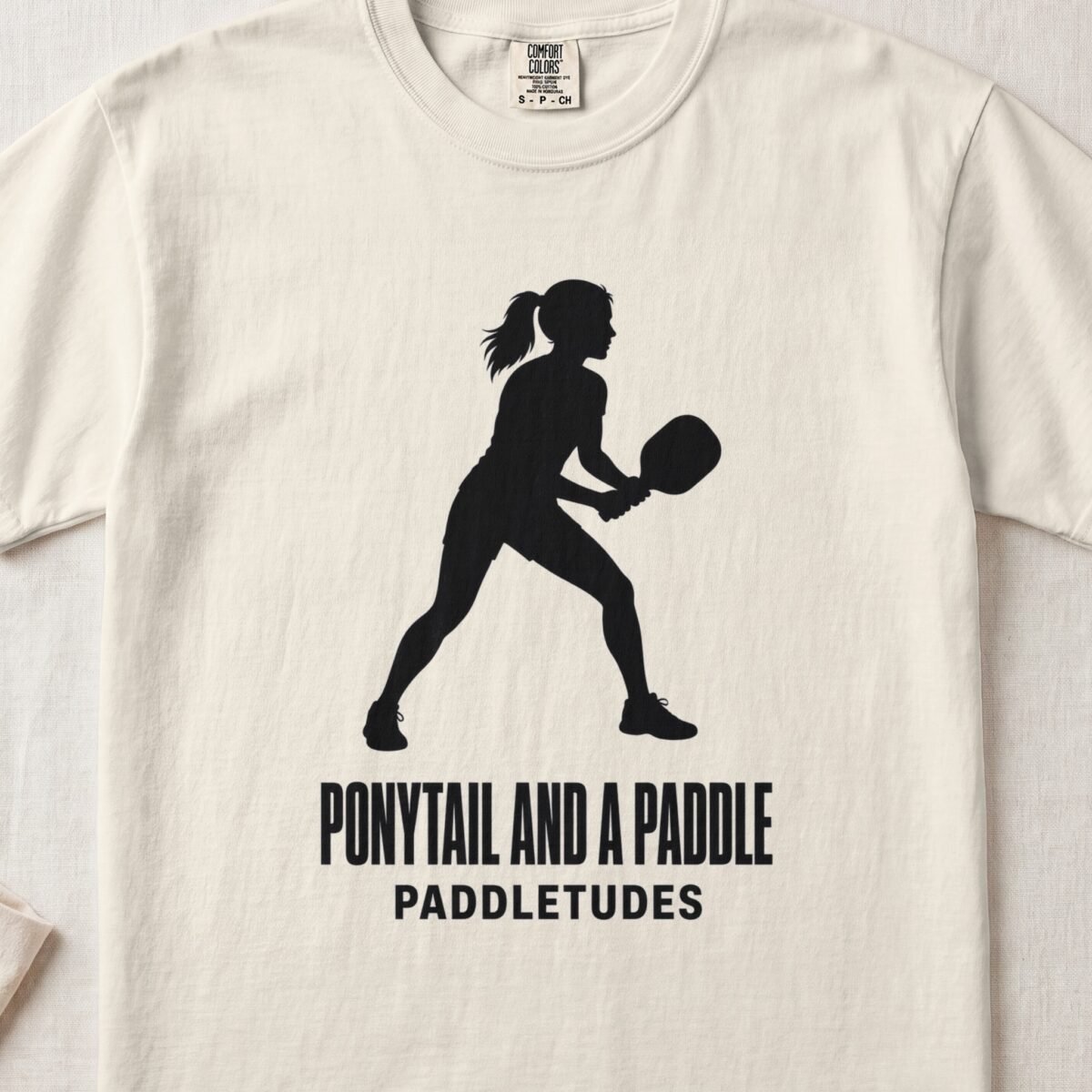 Ponytail And A Paddle — Funny Pickleball Attitude Shirt on Comfort Colors 1717