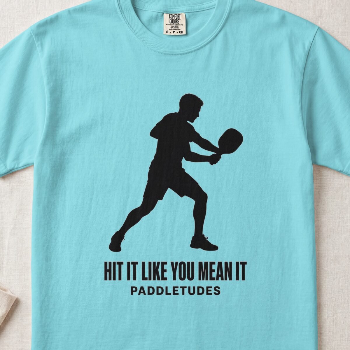 Hit It Like You Mean It — Funny Pickleball Attitude Shirt on Comfort Colors 1717