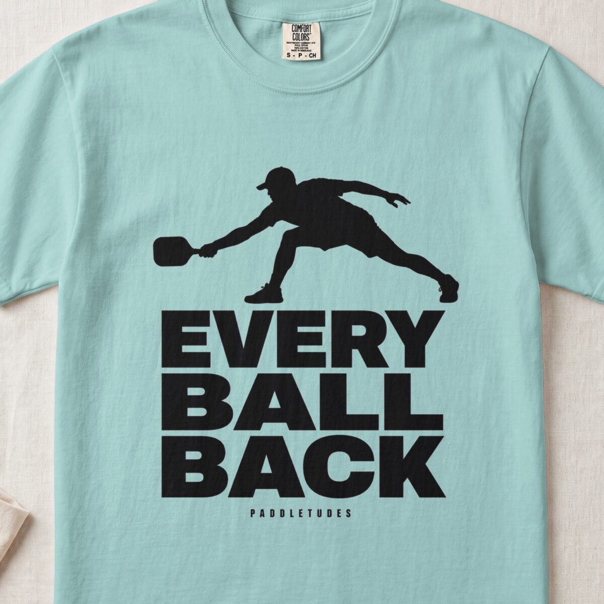 Every Ball Back — Funny Pickleball Attitude Shirt on Comfort Colors 1717