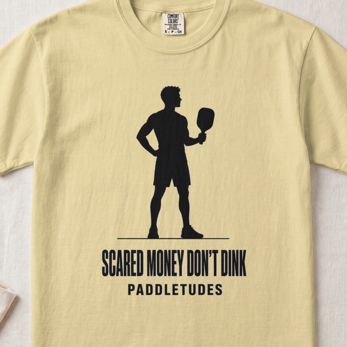 Scared Money Don’t Dink — Funny Pickleball Attitude Shirt on Comfort Colors 1717