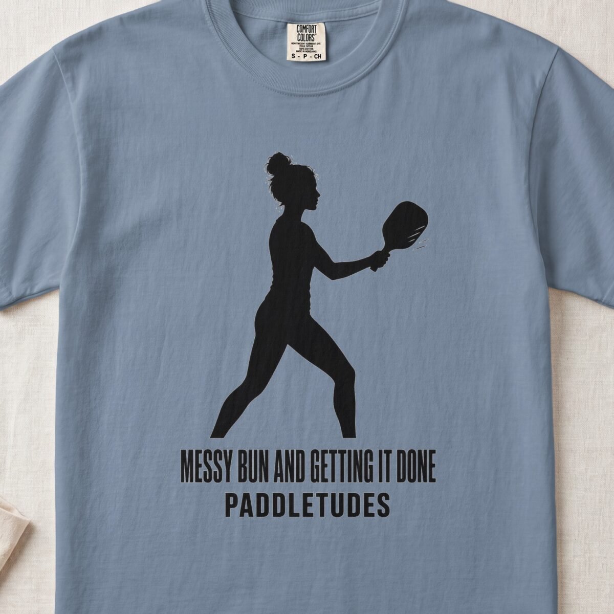 Messy Bun And Getting It Done — Funny Pickleball Attitude Shirt on Comfort Colors 1717
