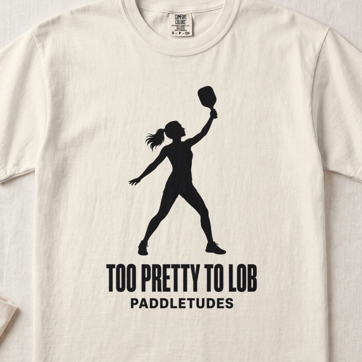 Too Pretty To Lob — Funny Pickleball Attitude Shirt on Comfort Colors 1717