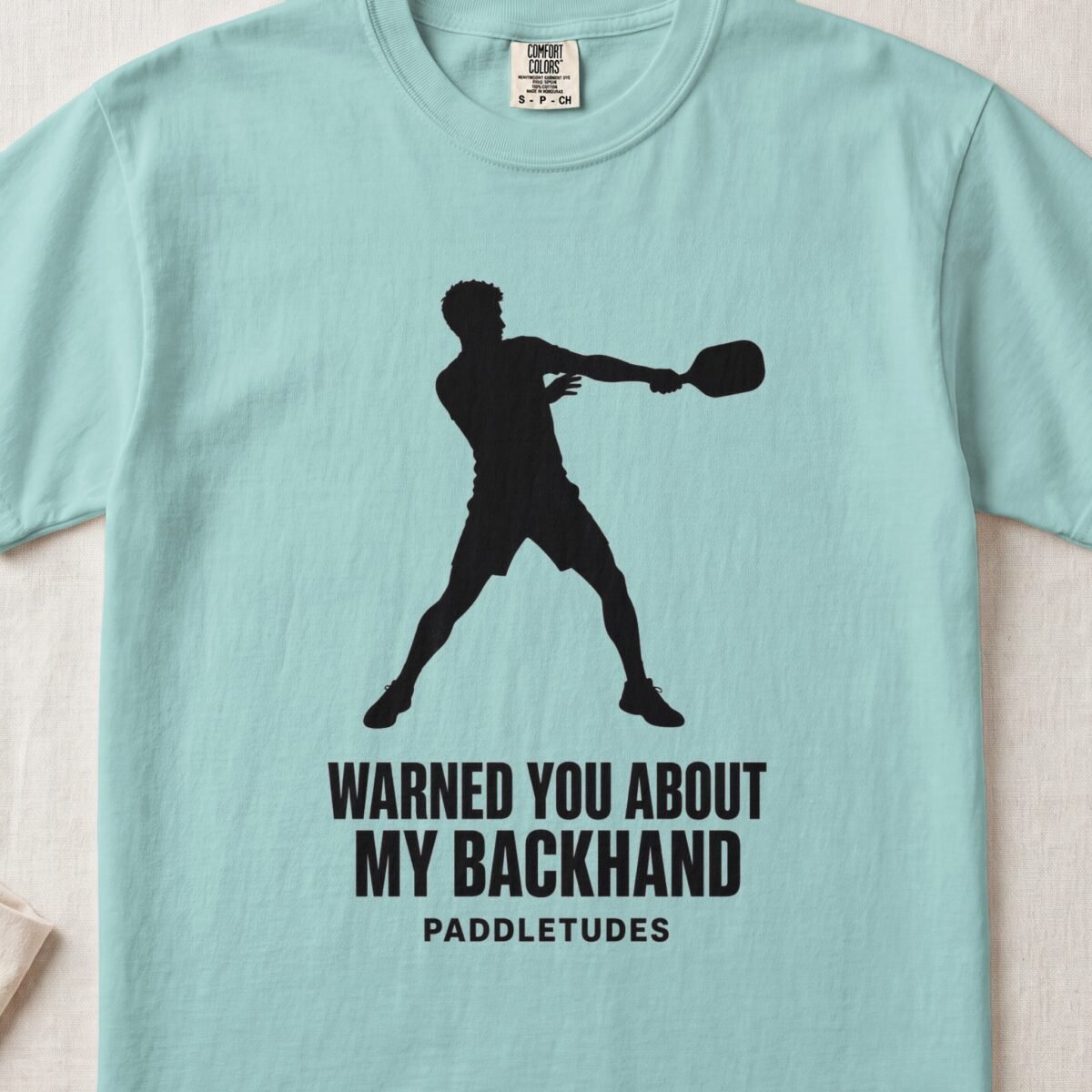 Warned You About My Backhand — Funny Pickleball Attitude Shirt on Comfort Colors 1717