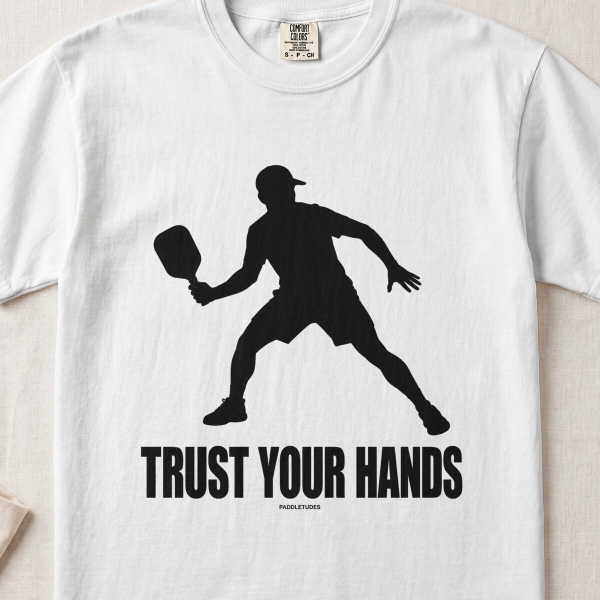 Trust Your Hands — Funny Pickleball Attitude Shirt on Comfort Colors 1717