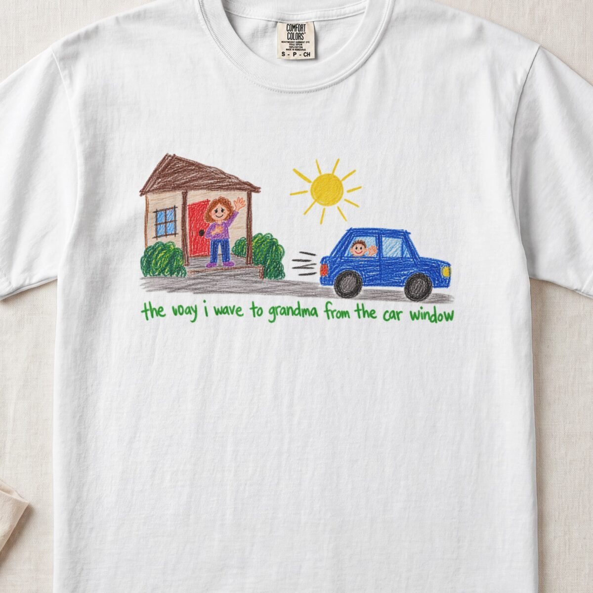 The Way I Wave To Grandma From The Car Window — Little Hands Tee on Comfort Colors 1717