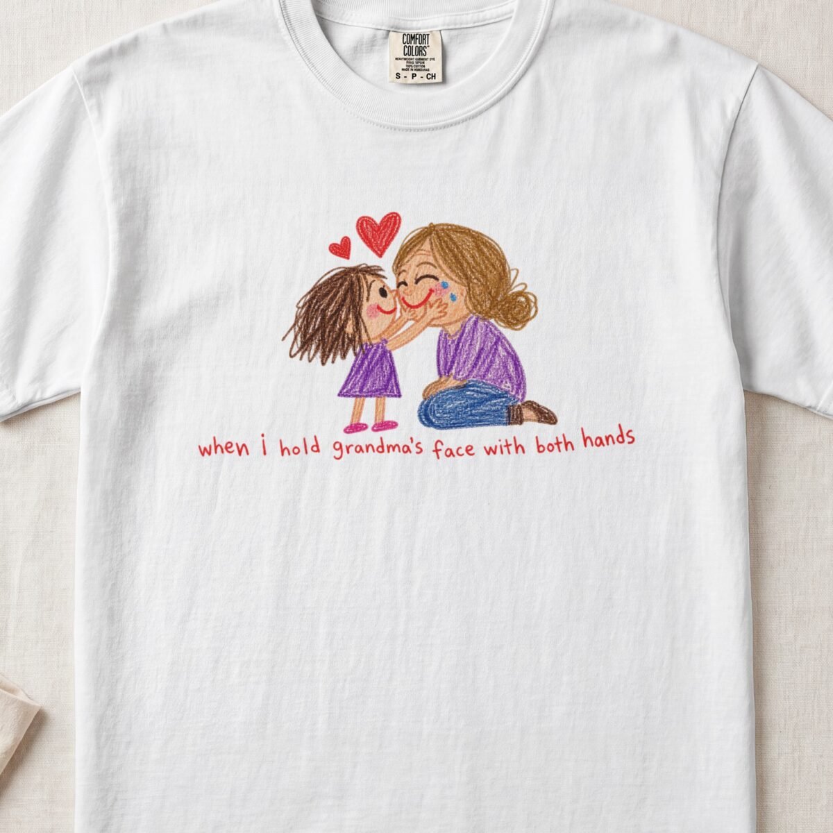 When I Hold Grandma’s Face With Both Hands — Little Hands Tee on Comfort Colors 1717