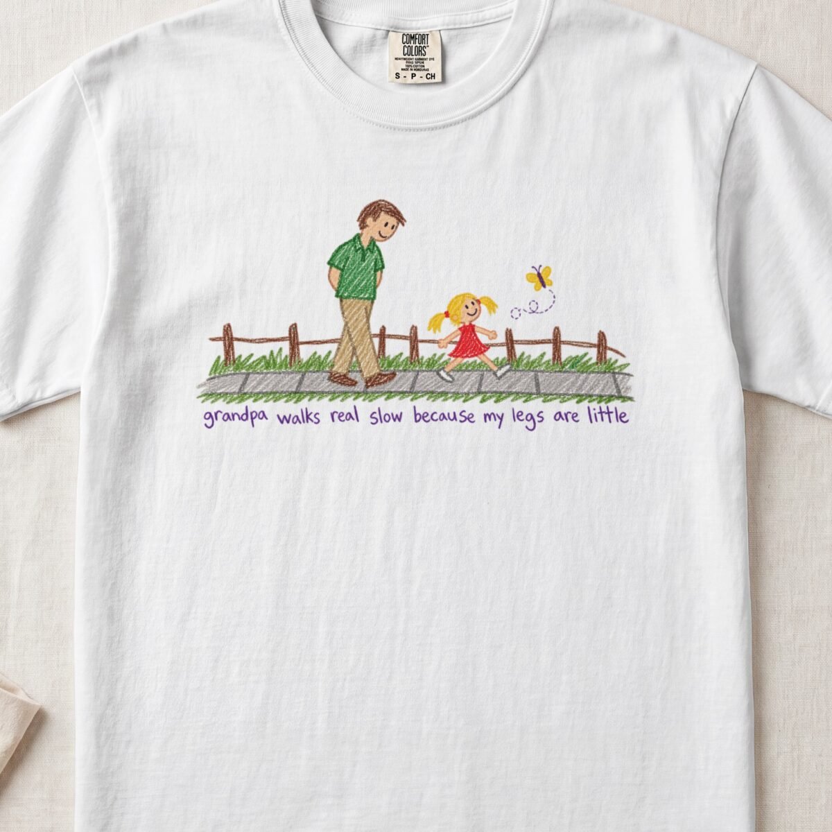 Grandpa Walks Real Slow Because My Legs Are Little — Little Hands Tee on Comfort Colors 1717