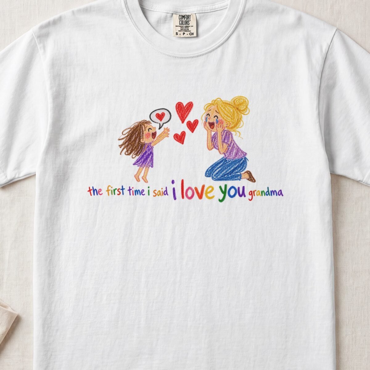 The First Time I Said I Love You Grandma — Little Hands Tee on Comfort Colors 1717