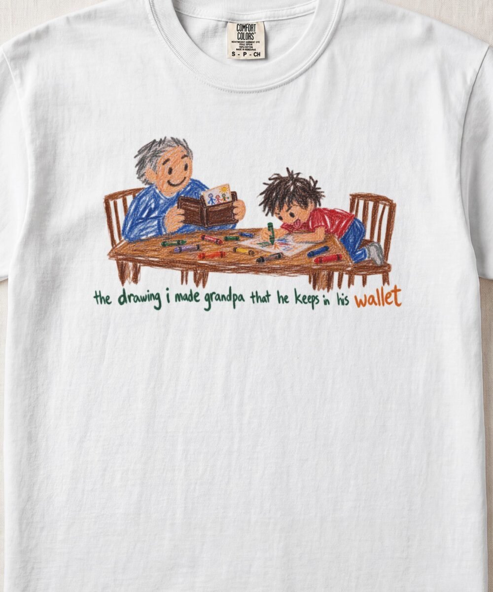 The Drawing I Made Grandpa That He Keeps In His Wallet — Little Hands Tee on Comfort Colors 1717