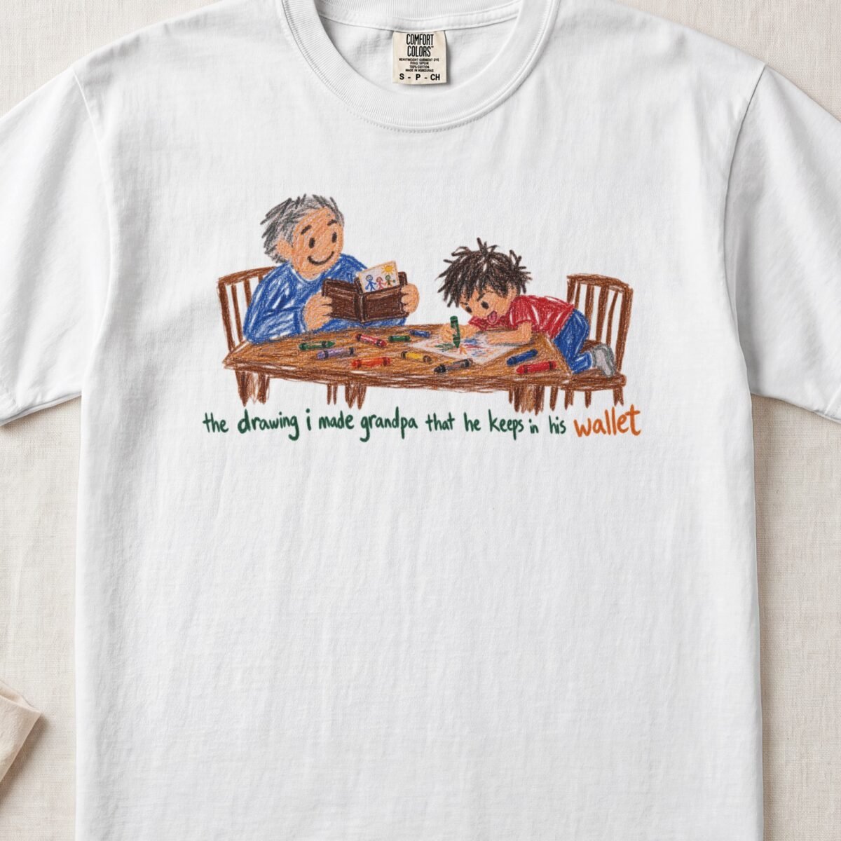 The Drawing I Made Grandpa That He Keeps In His Wallet — Little Hands Tee on Comfort Colors 1717