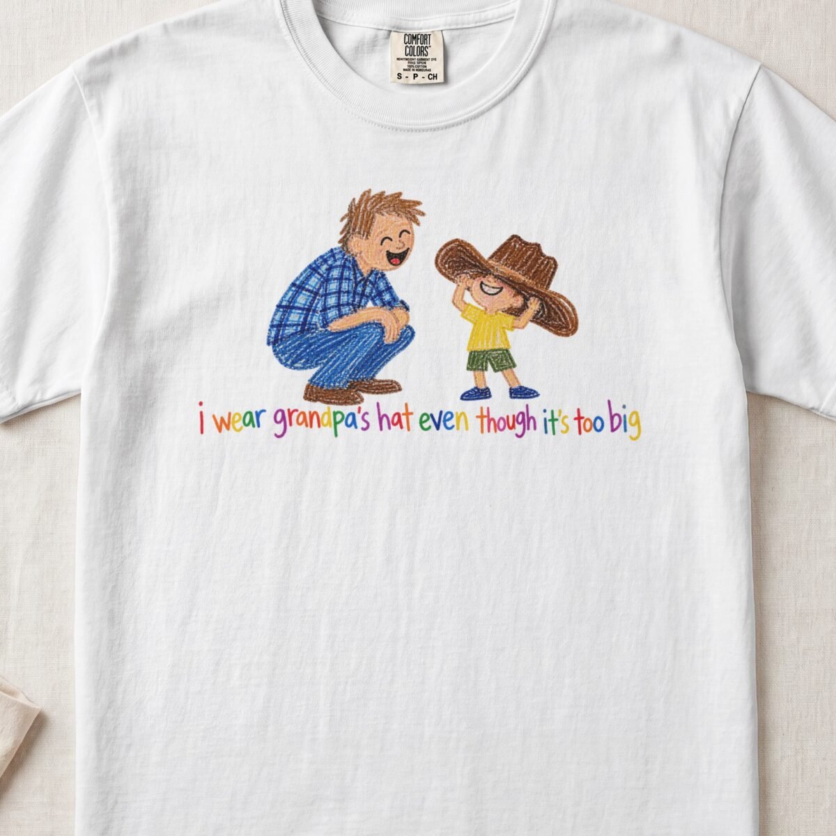 I Wear Grandpa’s Hat Even Though It’s Too Big — Little Hands Tee on Comfort Colors 1717